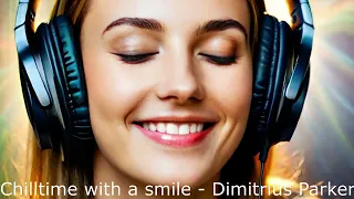 Chilltime with a smile - Dimitrius Parker (Отдых с улыбкой - Димитриус Паркер)