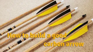 How to build a good carbon arrow