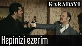 Karadayı - Hepinizi Ezerim