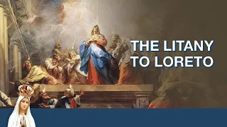 Monthly Litany: May | Litany of Loreto