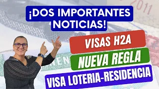 NUEVA Regla VISAS H2A Y LOTERIA DIVERSIDAD TU Residencia en USA