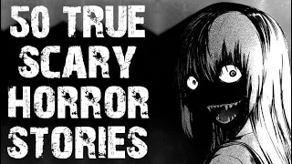 50 TRUE Terrifying & Disturbing Scary Stories | Mega Compilation | (Horror Stories)