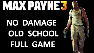 Max Payne 3 - Old School - No Damage - Full Game