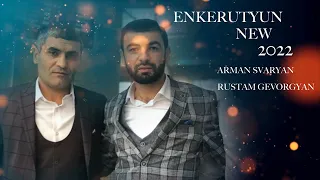 ARMAN SVARYAN & RUSTAM GEVORGYAN (MRE) - ENKERUTYUN 2022