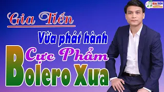 🎆XÁC PHÁO NHÀ AI💥LK. GIA TIẾN 🎶💖giai điệu bolero rumba trữ tình hay nhất.💖nghe là ghiền.