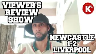 STILL BUZZIN🔥🥳 | NEWCASTLE 1-2 LIVERPOOL | VIEWER'S REVIEW SHOW