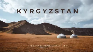 The Land of Horses and Nomads | Kyrgyzstan Cinematic Travel Video