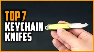 Top 7 Best Keychain Knives in 2024