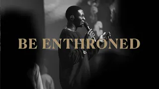 Be Enthroned (LIVE) | Kingdom Culture Music