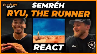 RYU, THE RUNNER - SEMRÉH - REACT / REAÇÃO @ryutherunnerrr