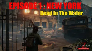 World War Z Aftermath - Episode 1 New York | Chapter 4 Dead In The Water Gameplay Full Walkthrough