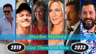 MURDER MYSTERY (2019) - Movie cast  [How They Changed] #2019vs2023 #adamsandler #jenniferaniston