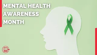 Mental Health Awareness Month | Fighting the stigma surrounding getting help