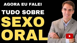 Agora eu falo TUDO SOBRE SEXO ORAL! (Soltei a bomba 💣)