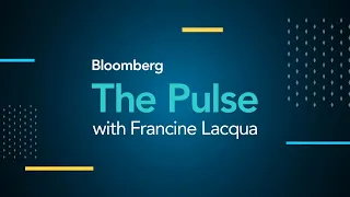 The Pulse With Francine Lacqua 07/27/2023