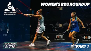 Squash: CIB Egyptian Open 2021 - Women's Rd3 Roundup [Pt.1]