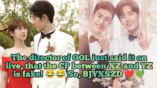 Director of OOL just said it on live, that cp between XZ and YZ is fake! 😂 #Bjyx#Yizhan#Bjyxszd#博君一肖