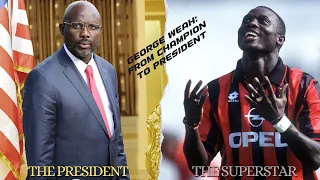 George Weah: From Football Legend to Liberia's President