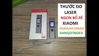 Đánh giá THƯỚC ĐO LASER ngon-bổ-rẻ XIAOMI DUKA ATUMAN | Xiaomi Duka Atuman Rangefinder Review