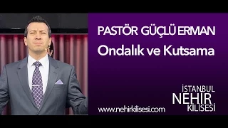 Ondalık ve Kutsama - Pastör Güçlü Erman