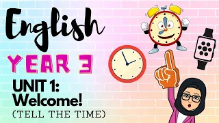 English Year 3: Module 1: Welcome! (Tell the Time)