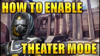 DESTINY 2 | HOW TO ENABLE THEATER MODE! - NEW CINEMATIC MONTAGE GLITCH ( Patched)