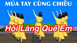 Múa cùng chiều : HỘI LÀNG QUÊ EM ( BẢN MÚA TAY ) HƯỚNG DẪN VÀ BẢN NÓN Ở DƯỚI VIDEO NÀY 👇