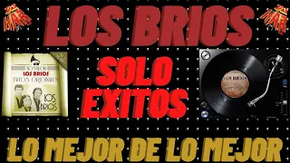 LOS BRIOS SOLO EXITOS LO MEJOR DE LO MEJOR DE LOS BRIOS EXITO TRAS EXITO DJ HAR