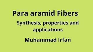 5  Para aramid fibers (Kevlar or Twaron): Synthesis, properties and applications