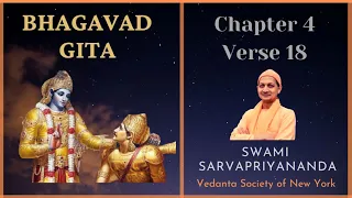 49. Bhagavad Gita I Chapter 4 Verse 18 I Swami Sarvapriyananda