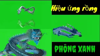 Tổng hợp hiệu ứng rồng phông xanh mới nhất 2020| Thuyên mr