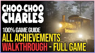 Choo Choo Charles Full Game 100% Walkthrough - All Achievements