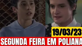 Chamada"Poliana Moça"capítulo 261 segunda feira (19/03/23