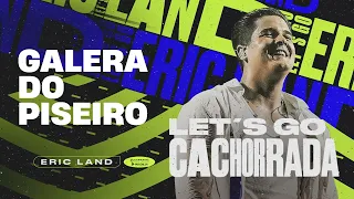 GALERA DO PISEIRO - Eric Land (CD Let's Go Cachorrada)
