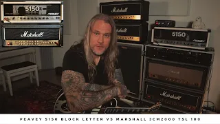 Peavey 5150 BLOCK LETTER vs Marshall JCM2000 TSL 100