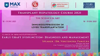 Early Graft dysfunction - Diagnosis and Management by Dr. Viniyendra Pamecha - THC2021