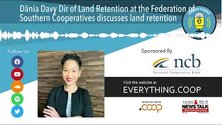 Dãnia Davy Dir of Land Retention at the Federation of Southern Cooperatives discusses land retentio