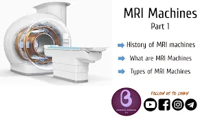 MRI Machines | Part 1 | Biomedical Engineers TV |