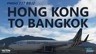 MSFS | PMDG 737 Updated - BBJ2 Ops | Hong Kong to Bangkok on VATSIM