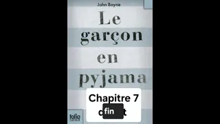 7.2 - Le garçon en pyjama rayé de John Boyne- Chapitre 7 fin - livre audio