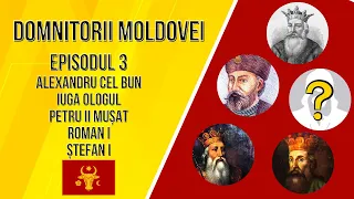 Alexandru cel Bun ➕ Consolidarea Mușatinilor pe tronul Moldovei ❌ Ep. 3 ➡️ Domnitorii Moldovei✔️