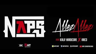 Naps - Allez allez Ft. Kalif Hardcore & Arco (Audio)