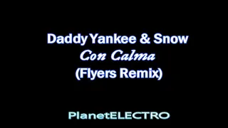 Daddy Yankee & Snow - Con Calma  (Flyers Remix)