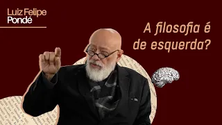 A filosofia é de esquerda? | Luiz Felipe Pondé