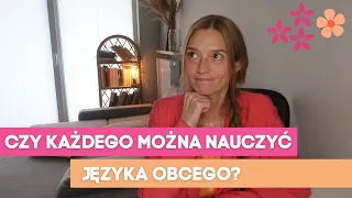 Czy każdego można nauczyć języka obcego (lub czegokolwiek innego)