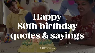 80th Birthday Wishes & Quotes