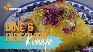 Kunafa - Sweet cheese dessert | Episode 9 Dine & Discover