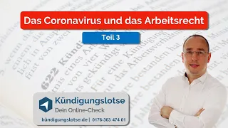 Das Coronavirus und das Arbeitsrecht - Teil 3  "Kündigung wegen Corona?"