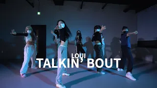 Loui - Talkin' Bout│SONGA LEE ' Choreography Class