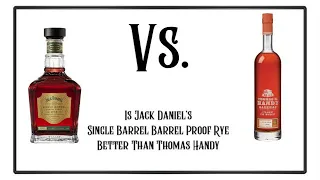 Is The New Jack Daniels Barrel Proof Rye Better Than Thomas Handy?